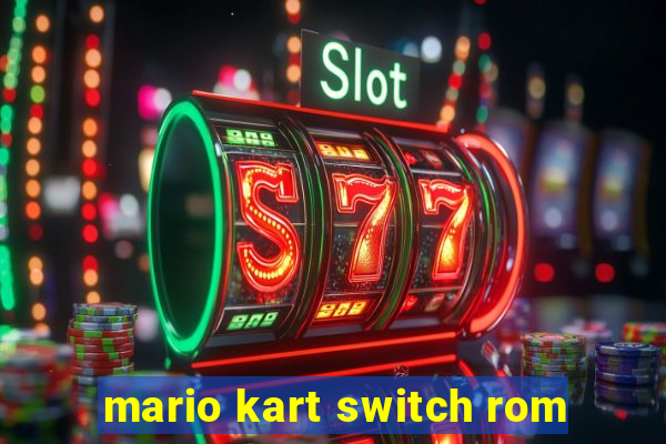 mario kart switch rom